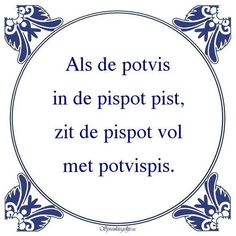 a blue and white frame with the words als de potviss in it