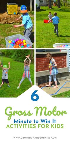 four pictures of kids playing with toys in the yard and text that reads, 6 gross motion minutes to win it activities for kids