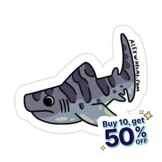 a shark sticker with the words buy 10 get 50 % off