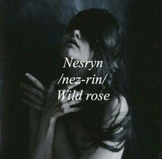 a black and white photo of a woman's face with the words nesyn mez - run wild rose on it