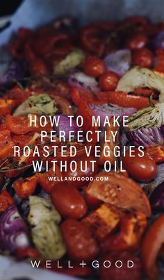 roasted veggies with text overlay how to make perfectly roasted veggies without oil