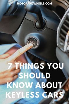 a person pressing the button on a car's steering wheel with text overlay that reads, 7 things you should know about keyless cars