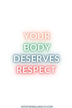 the words your body deserves respect on a white background with red and green neons