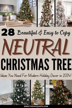 a collage of christmas trees with text overlay that reads 28 beautiful and easy to copy neutral christmas tree ideas you need for modern holiday decor in 2014