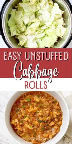 cabbage and cabbage soup in a white bowl with the words easy unstufffed cabbage rolls