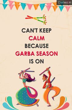 an advertisement for garba season with two women in colorful outfits and the words can't keep calm because garba season is on