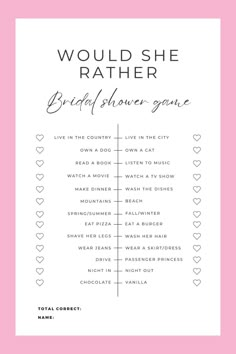 the words would she rather shower game are in black and white on a pink background