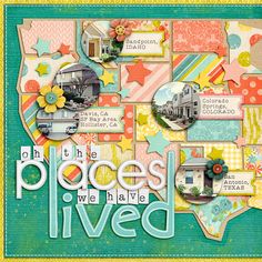 a map with words and pictures on it that says, on the places we have lived