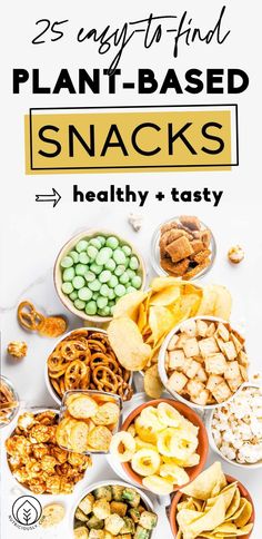 a table full of snacks with the words 25 ways to find plant - based snacks healthy and tasty