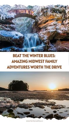 two pictures with the words beat the winter blues amazing midwest family adventures worth the drive