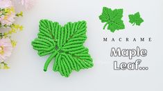 macrame leaves and pink flowers on a white background with the words maple leaf