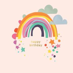 a happy birthday card with a rainbow and stars in the sky above it, on a pink background