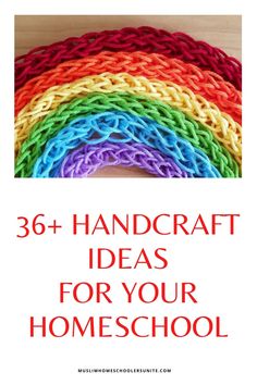 rainbow colored yarn with text overlay that says, 35 + handcraft ideas for your homeschool