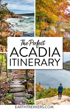 the perfect acadia itinerary with pictures of trees, rocks and water