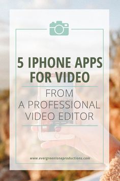 someone taking a photo with their cell phone text reads 5 iphone apps for video from a professional video editor