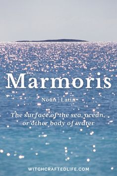 the ocean with text that reads, marmoreis