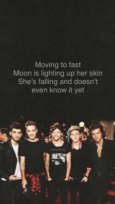 some people are standing in front of a black background with the words moving to fast moon is lighting up her skin she's falling and doesn't even know it yet