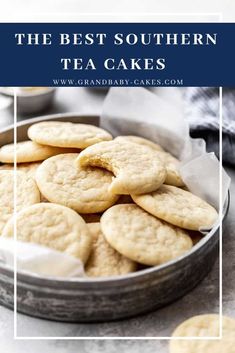 the best southern tea cakes in a pan with text overlay that reads, the best southern tea cakes