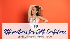 a woman standing in front of an orange wall with the words 100 affirmations for self - confidence