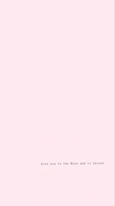 a pink background with the words love you to the moon and back written in white