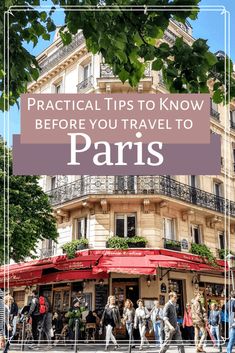 people walking in front of a building with the words practical tips to know before you travel to paris