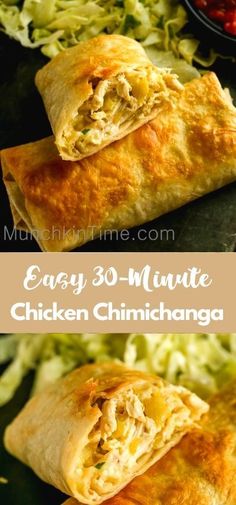 some food is laying on top of each other and ready to be eaten with the words easy 30 minute chicken chimichanga