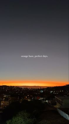 an orange and blue sky with the words orange haze perfect days on it's left side