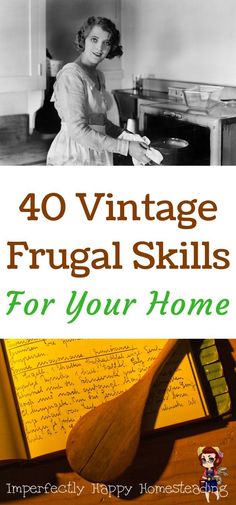 an old photo with the words 40 vintage frugal skills for your home