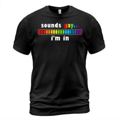 #designs of the month | Free shipping for orders over $50.00 . 20% Off with code THANK20 . Shop Sounds Gay Im In T-shirt Unisex | designs of the month custom made just for you. Available on many styles, sizes, and colors. Gay Pride, Gay Marriage, Pride, Love, Human Rights, Gay Pride Month, Pride Month, LGBT, Gay, Gay Rights