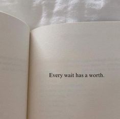 an open book with the words every wait has a worth