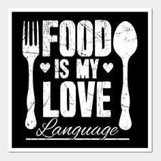 food is my love language poster with fork and spoon on black background, white lettering