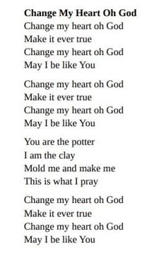 a poem with the words change my heart oh god