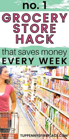 a woman pushing a shopping cart through a grocery store aisle with the words grocery store hack that saves money every week