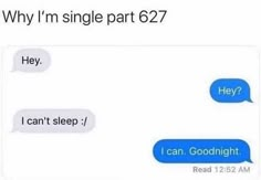 two texts that say, why i'm single part cz7 they can't sleep