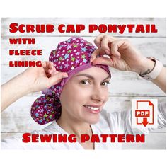 a woman wearing a purple flowered hat with the words scrub cap ponytail tail sewing pattern