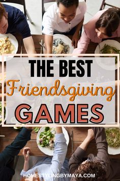 people sitting at a table with plates of food in front of them and the words, the best friends giving games