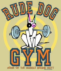 a dog with a barbell in its mouth and the words rude dog gym on it