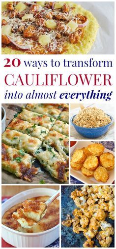 several different pictures with the words 20 ways to transform cauliflower into almost everything