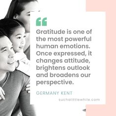 Best Gratitude Quotes for Kids: “Gratitude is one of the most powerful human emotions. Once expressed, it changes attitude, brightens outlook and broadens our perspective.” -Germany Kent. Graphic by Suchalittlewhile.com Grateful Mindset, Social And Emotional Development, Gratitude Attitude, An Attitude Of Gratitude, Thankful Heart, Attitude Of Gratitude