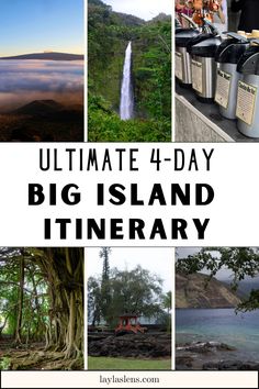 the ultimate 4 - day big island itinerary with pictures and text overlay