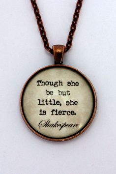 Though She Be But Little She is Fierce William Shakespeare Literary Play Quote Pendant Necklace Keychain Key Ring Literature Book Jewelry Fonts for tattoos #fontsfortattoos tattoo #tattoo tattoos #tattoos fonts #fonts font #font 7.1615