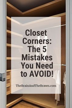 closet with the words closet corners the 5 must make you need to avoid them