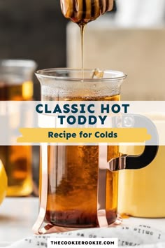 Classic Hot Toddy Recipe, Homemade Cough Syrup, Best Cough Remedy, Hot Toddies Recipe