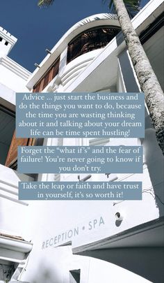 a palm tree in front of a building with a quote on it that reads advice just start the business and do not have things you want to