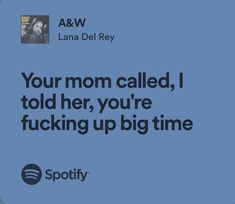 A&w Lyrics, Lana Quotes, Relatable Song Lyrics, Ldr Lyrics, Song Spotify