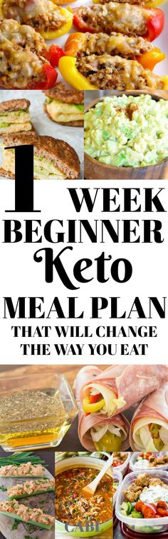 a collage of pictures with the words, i week beginner keto meal plan that will change the way you eat