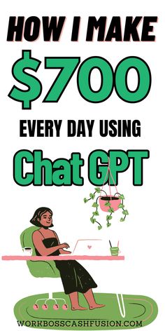 a woman sitting at a table with a laptop on her lap and the words how i make $ 700 every day using chat