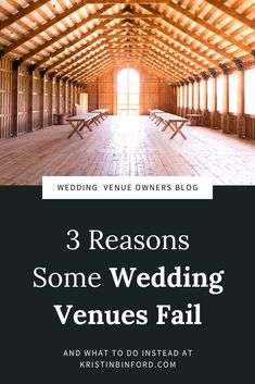 the inside of a barn with tables in it and text reading 3 reason some wedding venues fail