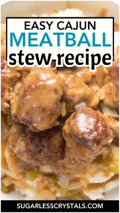 easy cajun meatball stew recipe on top of mashed potatoes with text overlay