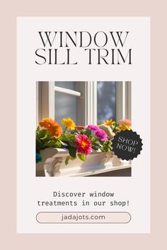 a window sill with flowers in it and the words, window sill trim